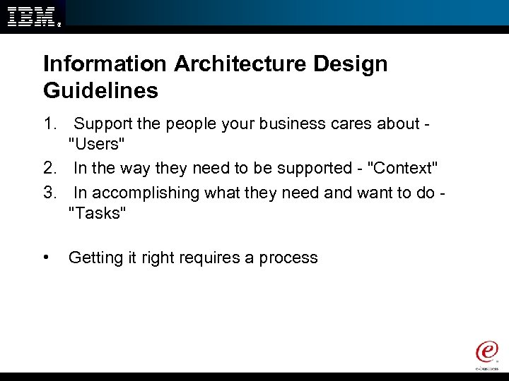 Information Architecture Design Guidelines 1. Support the people your business cares about 