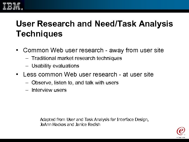 User Research and Need/Task Analysis Techniques • Common Web user research - away from