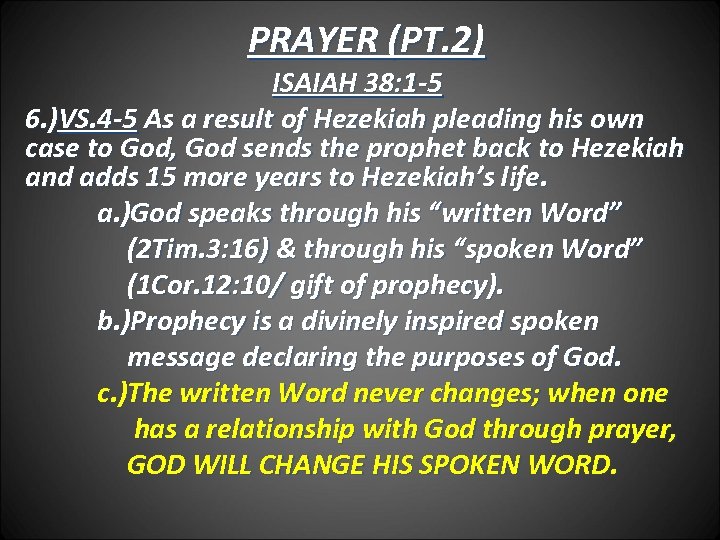 PRAYER (PT. 2) ISAIAH 38: 1 -5 6. )VS. 4 -5 As a result