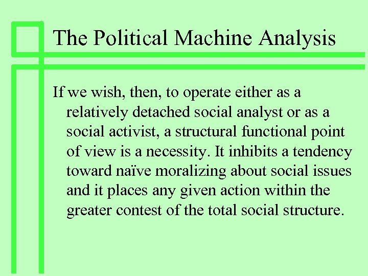 The Political Machine Analysis If we wish, then, to operate either as a relatively