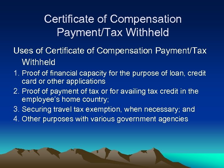 Certificate of Compensation Payment/Tax Withheld Uses of Certificate of Compensation Payment/Tax Withheld 1. Proof