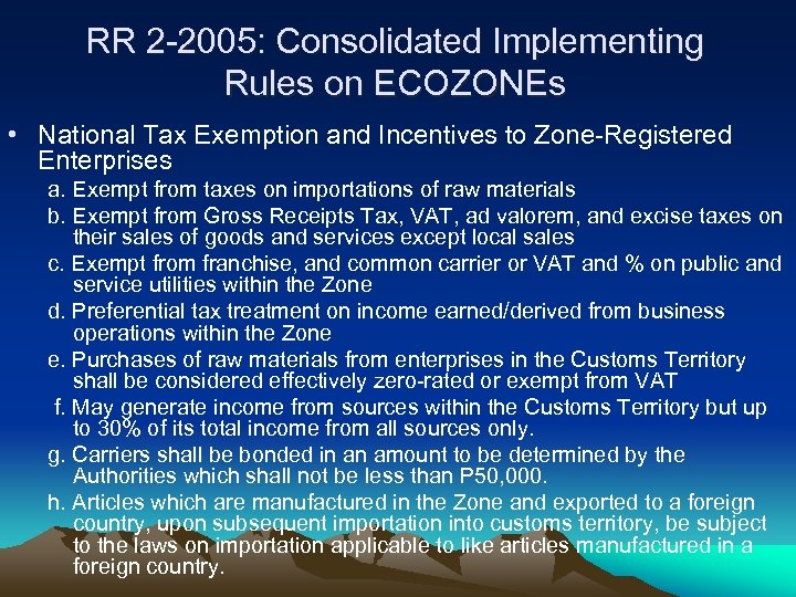 RR 2 -2005: Consolidated Implementing Rules on ECOZONEs • National Tax Exemption and Incentives