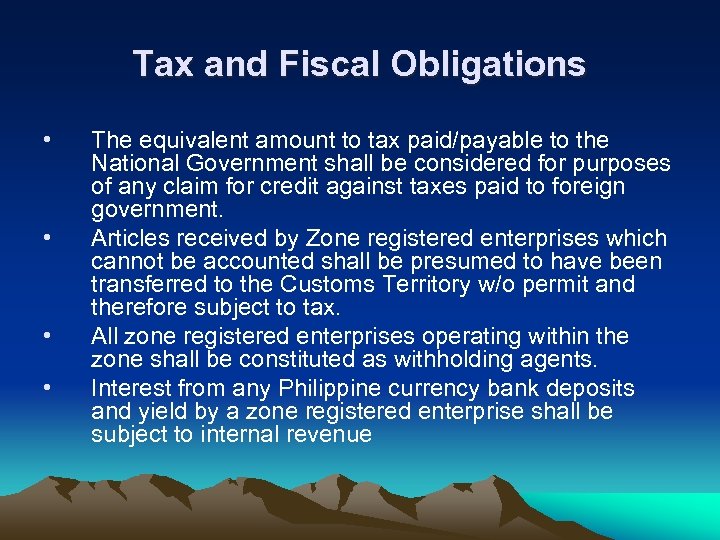 Tax and Fiscal Obligations • • The equivalent amount to tax paid/payable to the