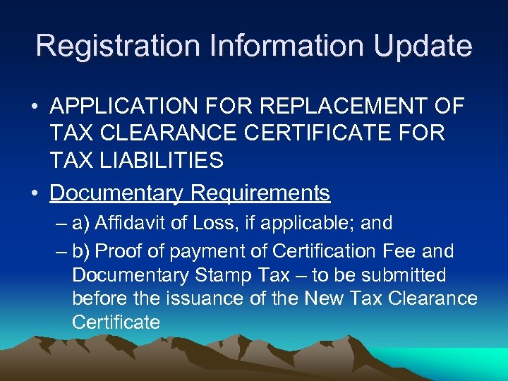 Registration Information Update • APPLICATION FOR REPLACEMENT OF TAX CLEARANCE CERTIFICATE FOR TAX LIABILITIES