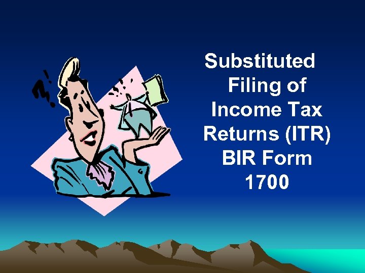 Substituted Filing of Income Tax Returns (ITR) BIR Form 1700 