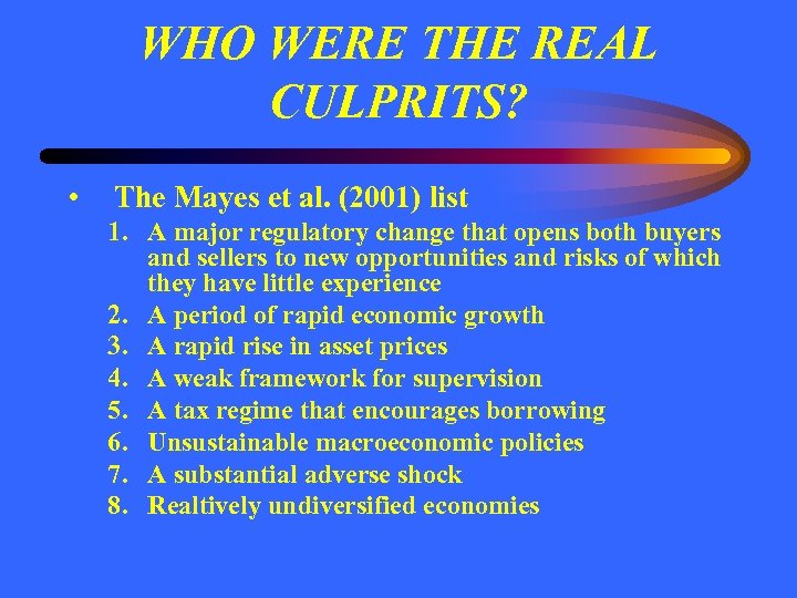 WHO WERE THE REAL CULPRITS? • The Mayes et al. (2001) list 1. A