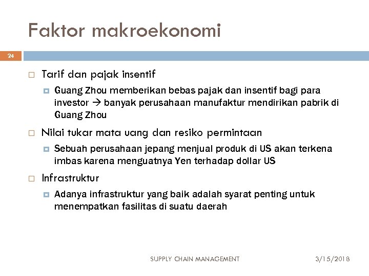 Faktor makroekonomi 24 Tarif dan pajak insentif Nilai tukar mata uang dan resiko permintaan