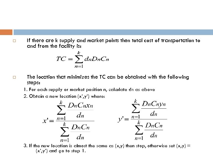  If there are k supply and market points then total cost of transportation