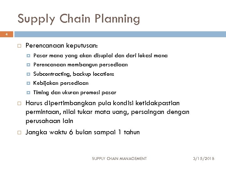 Supply Chain Planning 4 Perencanaan keputusan: Pasar mana yang akan disuplai dan dari lokasi