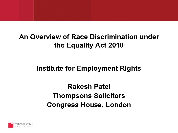An Overview of Race Discrimination under the Equality Act 2010 Institute for Employment Rights
