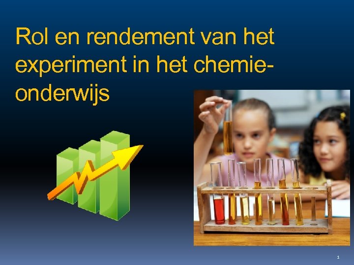 Rol en rendement van het experiment in het chemieonderwijs 1 
