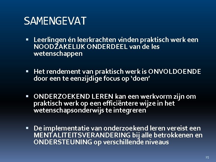 SAMENGEVAT Leerlingen én leerkrachten vinden praktisch werk een NOODZAKELIJK ONDERDEEL van de les wetenschappen