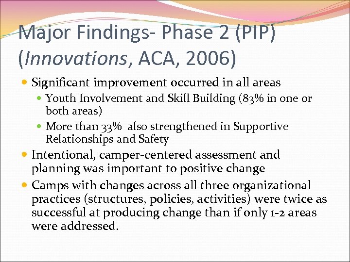 Major Findings- Phase 2 (PIP) (Innovations, ACA, 2006) Significant improvement occurred in all areas