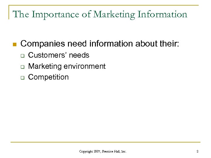 The Importance of Marketing Information n Companies need information about their: q q q