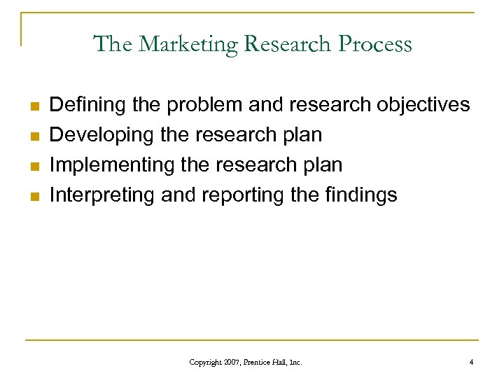 The Marketing Research Process n n Defining the problem and research objectives Developing the