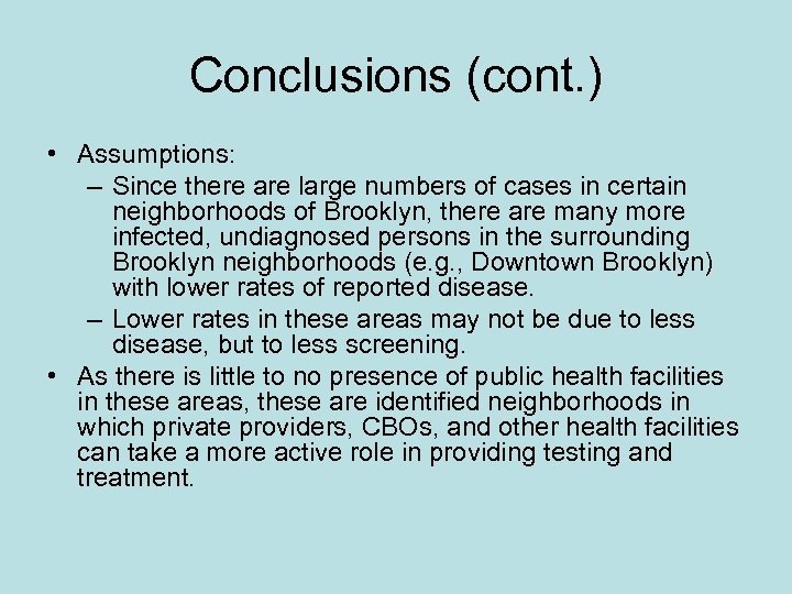Conclusions (cont. ) • Assumptions: – Since there are large numbers of cases in