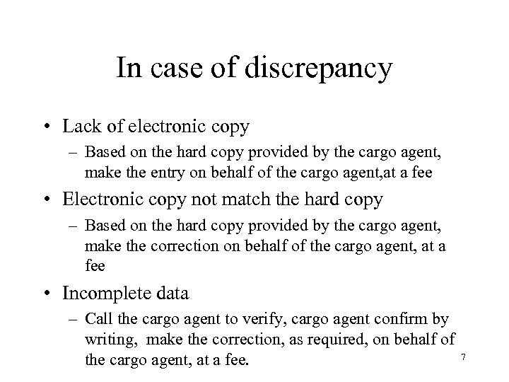 In case of discrepancy • Lack of electronic copy – Based on the hard