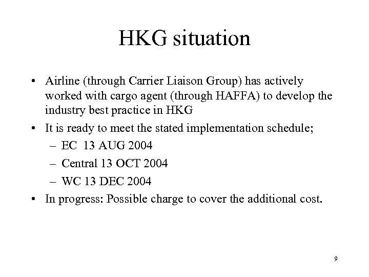 HKG situation • Airline (through Carrier Liaison Group) has actively worked with cargo agent