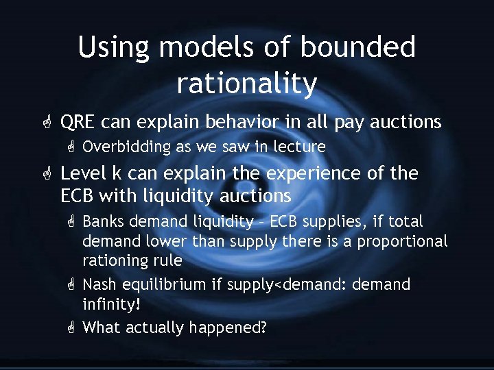 Using models of bounded rationality G QRE can explain behavior in all pay auctions