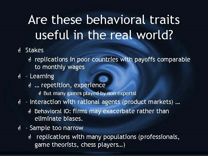 Are these behavioral traits useful in the real world? G Stakes G replications in