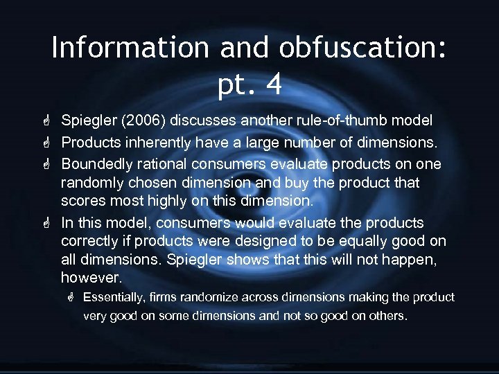 Information and obfuscation: pt. 4 G Spiegler (2006) discusses another rule-of-thumb model G Products