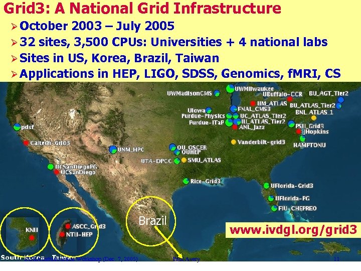 Grid 3: A National Grid Infrastructure Ø October 2003 – July 2005 Ø 32