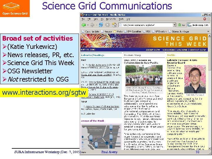 Science Grid Communications Broad set of activities Ø(Katie Yurkewicz) ØNews releases, PR, etc. ØScience