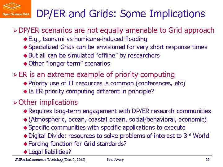 DP/ER and Grids: Some Implications Ø DP/ER scenarios are not equally amenable to Grid