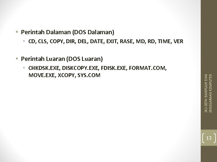  • Perintah Dalaman (DOS Dalaman) • CD, CLS, COPY, DIR, DEL, DATE, EXIT,