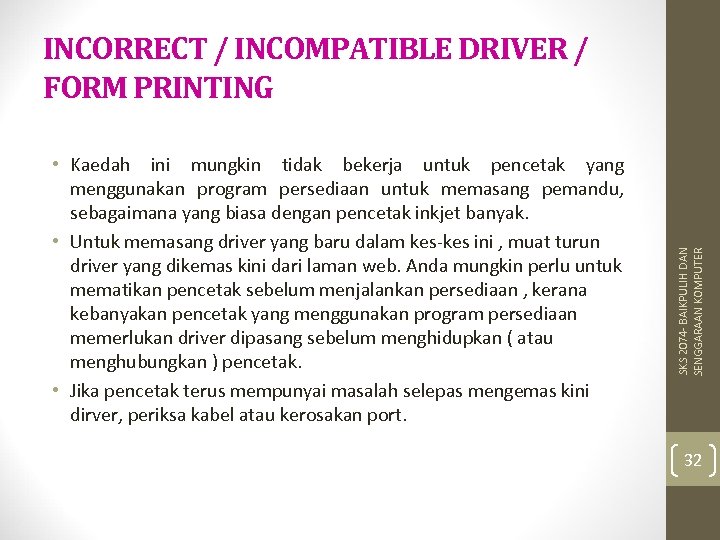  • Kaedah ini mungkin tidak bekerja untuk pencetak yang menggunakan program persediaan untuk