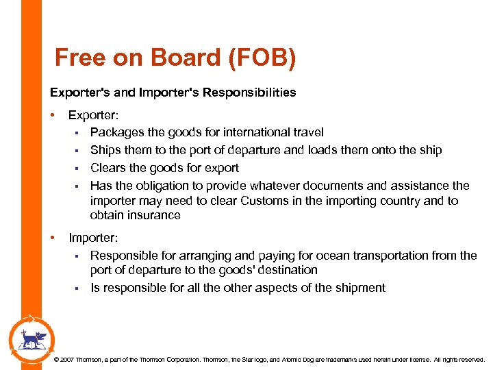 Free on Board (FOB) Exporter's and Importer's Responsibilities • Exporter: § Packages the goods