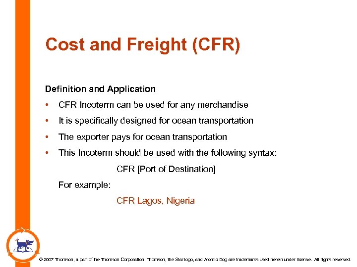 Cost and Freight (CFR) Definition and Application • CFR Incoterm can be used for