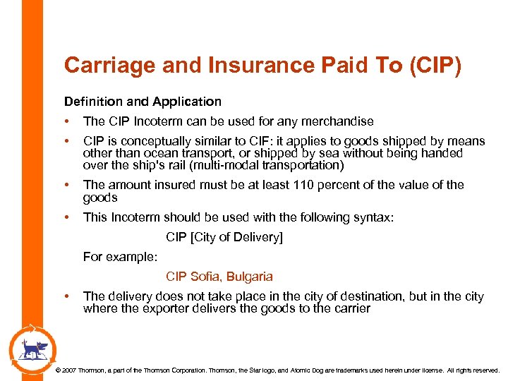 Carriage and Insurance Paid To (CIP) Definition and Application • The CIP Incoterm can