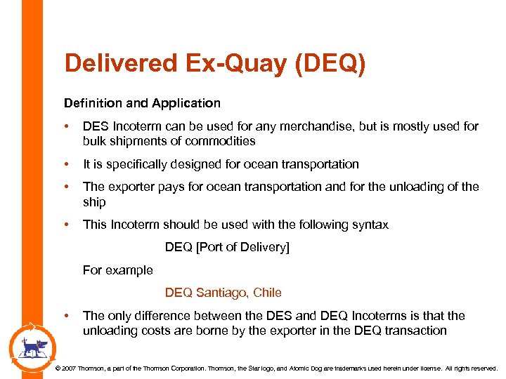 Delivered Ex-Quay (DEQ) Definition and Application • DES Incoterm can be used for any