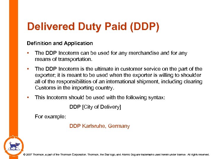 Delivered Duty Paid (DDP) Definition and Application • The DDP Incoterm can be used