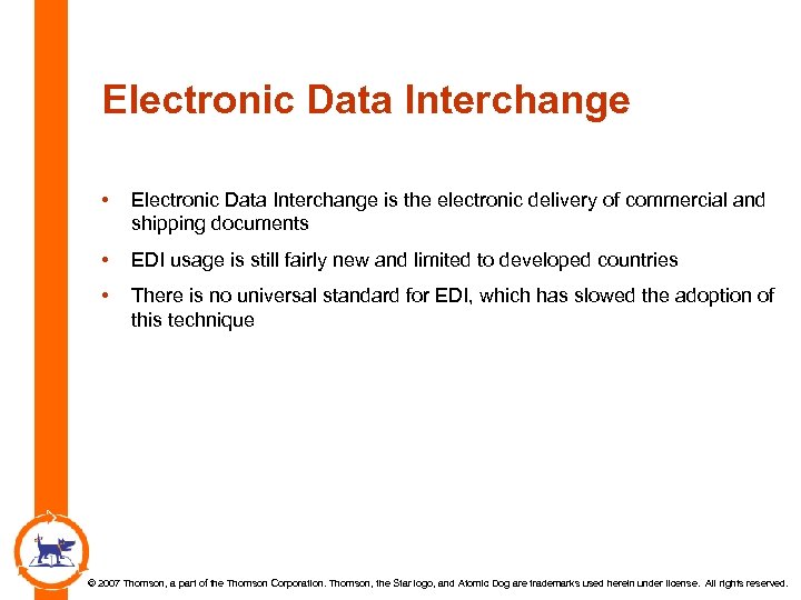 Electronic Data Interchange • Electronic Data Interchange is the electronic delivery of commercial and