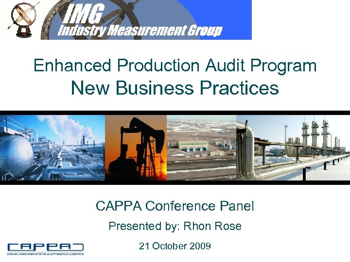 Enhanced Production Audit Program New Business Practices CAPPA Conference Panel Presented by: Rhon Rose