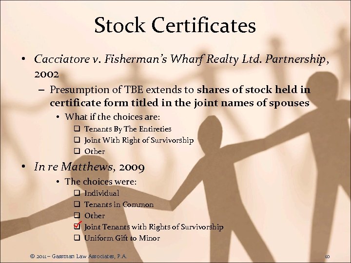 Stock Certificates • Cacciatore v. Fisherman’s Wharf Realty Ltd. Partnership, 2002 – Presumption of