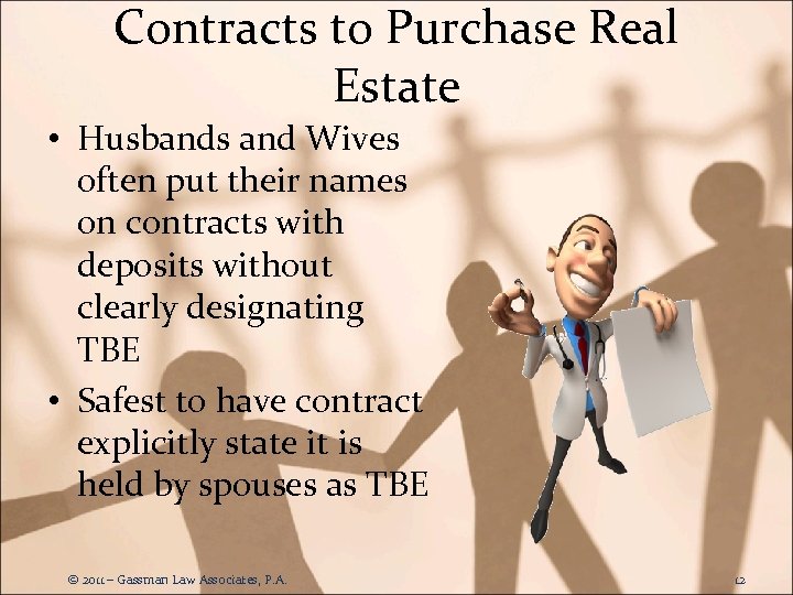 Contracts to Purchase Real Estate • Husbands and Wives often put their names on