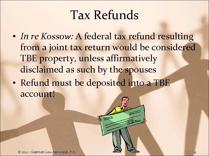 Tax Refunds • In re Kossow: A federal tax refund resulting from a joint