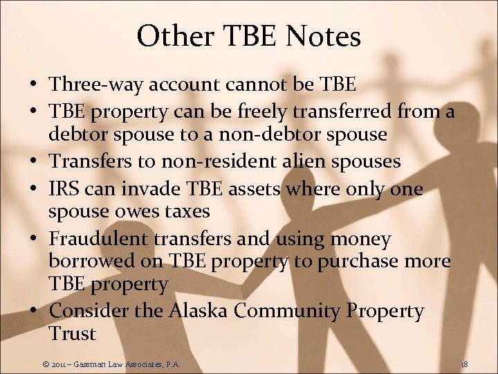 Other TBE Notes • Three-way account cannot be TBE • TBE property can be