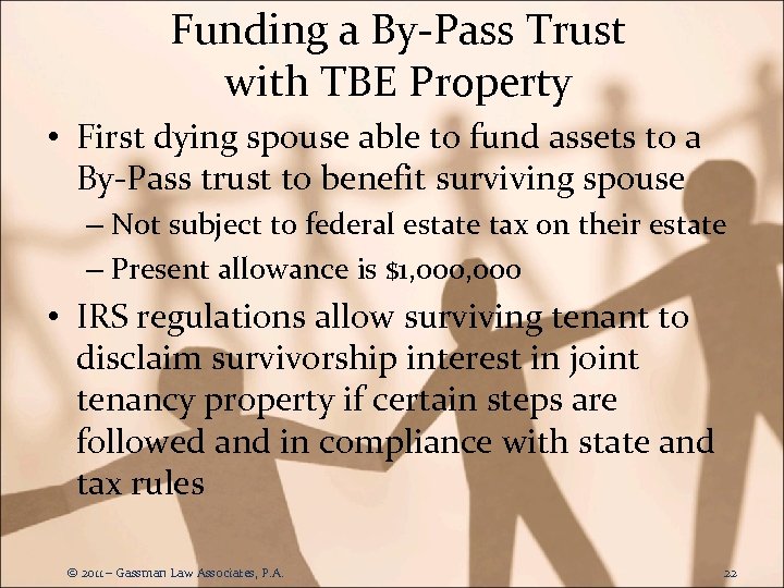 Funding a By-Pass Trust with TBE Property • First dying spouse able to fund