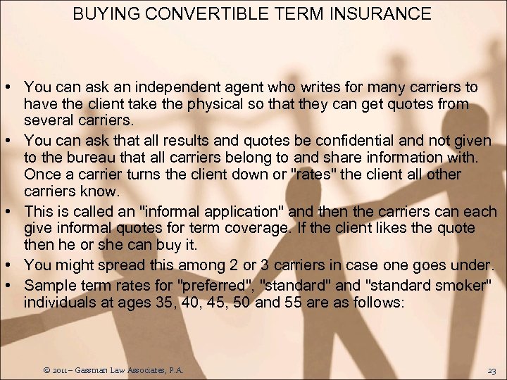 BUYING CONVERTIBLE TERM INSURANCE • You can ask an independent agent who writes for