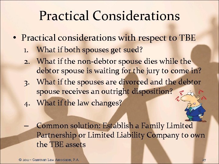 Practical Considerations • Practical considerations with respect to TBE 1. What if both spouses