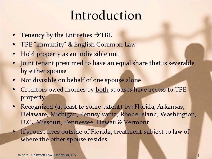 Introduction • • Tenancy by the Entireties TBE “immunity” & English Common Law Hold