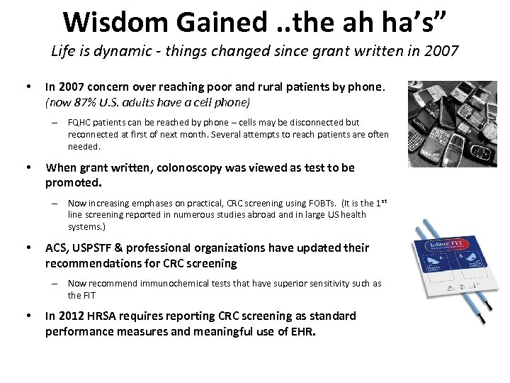 Wisdom Gained. . the ah ha’s” Life is dynamic - things changed since grant
