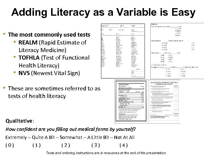Adding Literacy as a Variable is Easy • The most commonly used tests •