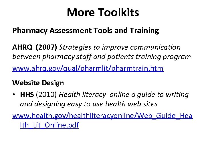More Toolkits Pharmacy Assessment Tools and Training AHRQ (2007) Strategies to improve communication between