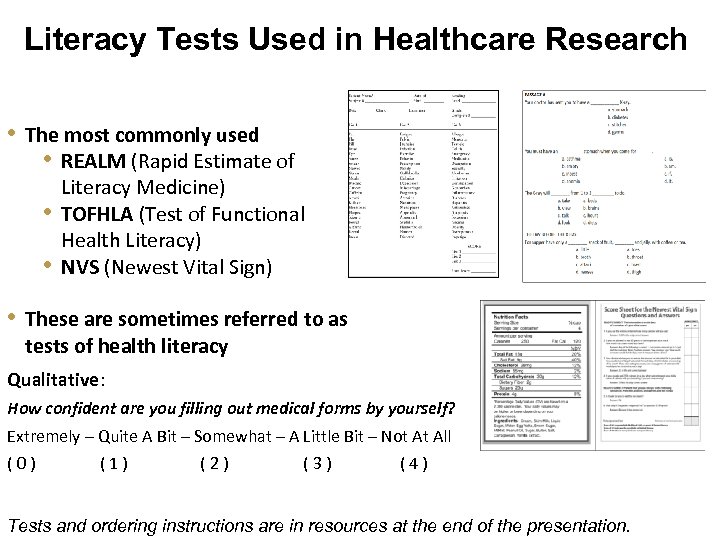 Literacy Tests Used in Healthcare Research • The most commonly used • REALM (Rapid