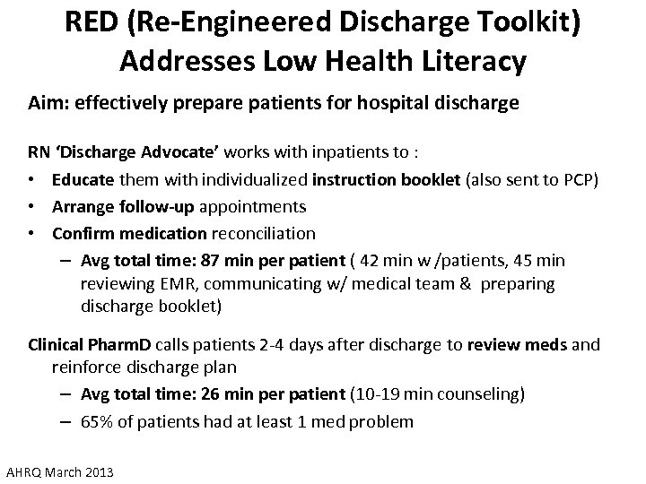 RED (Re-Engineered Discharge Toolkit) Addresses Low Health Literacy Aim: effectively prepare patients for hospital